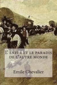 bokomslag L' enfer et le paradis de l'autre monde