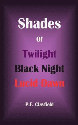 Shades of Twilight Black Night Lucid Dawn 1