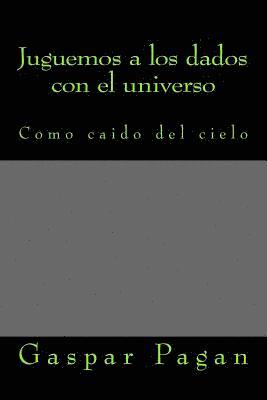 bokomslag Juguemos a los dados con el universo: Vida y futuro