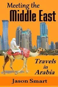 bokomslag Meeting the Middle East: Travels in Arabia