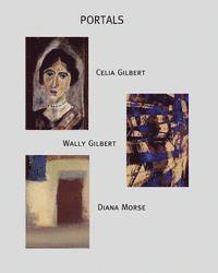 bokomslag Portals: Exhibition by Celia Gilbert, Wally Gilbert, and Diana Morse