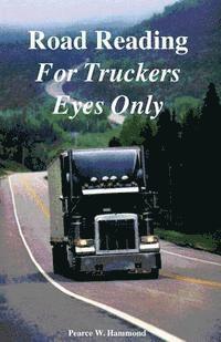bokomslag Road Reading: For Truckers Eyes Only