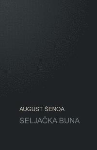 August Senoa, B. K. De Fabris - Seljacka Buna: Povijesni Roman, Häftad