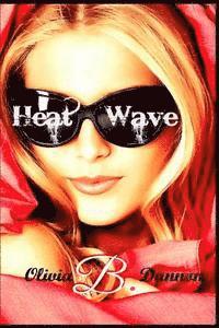 Olivia B. Dannon, Editor Kathy Krick - Heatwave, Häftad