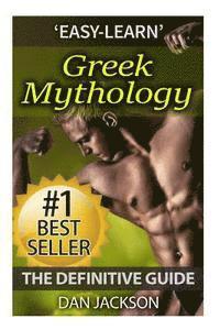 bokomslag Greek Mythology: The Definitive Guide: Titans, Zeus, Hercules, Ancient Greece, Greek Gods, Athena, Hades