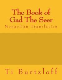 bokomslag The Book of Gad the Seer: Mongolian Translation