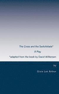 bokomslag The Cross and the Switchblade: Adapted from the book by David Wilkerson