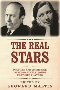 bokomslag The Real Stars: Profiles and Interviews of Hollywood's Unsung Featured Players