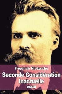 Friedrich Nietzsche - Seconde Considération Inactuelle: De l'utilité et de l'inconvénient de l'histoire pour la vie, Häftad
