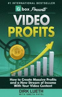 bokomslag Video Profits: How to Create Massive Profits and a New Stream of Income With Your Video Content