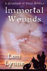 bokomslag Immortal Wounds: A Guardians of Dacia Novella