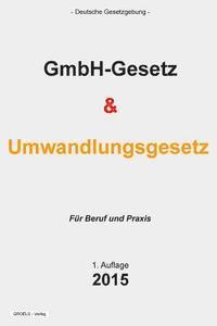 bokomslag GmbH-Gesetz und Umwandlungsgesetz: UmwG und GmbHG