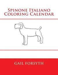 bokomslag Spinone Italiano Coloring Calendar