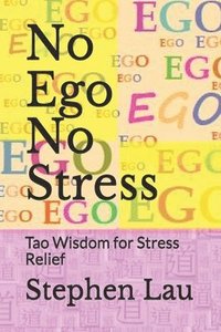 bokomslag No Ego No Stress: Tao Wisdom for Stress Relief