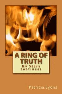 A Ring of Truth: My Story Continues 1