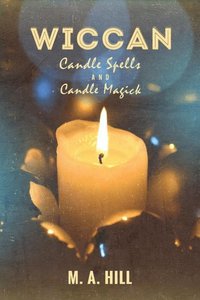 bokomslag Wiccan Candle Spells And Candle Magick