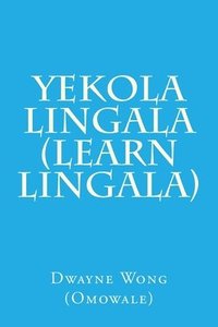 bokomslag Yekola Lingala (Learn Lingala)