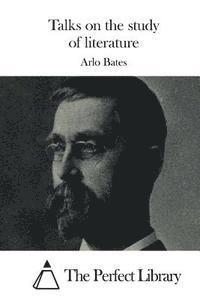 Arlo Bates, The Perfect Library - Talks on the study of literature, Häftad