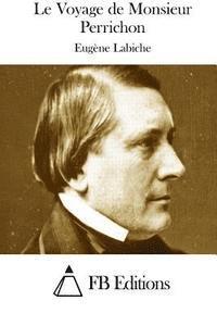 Eugune Labiche, Fb Editions - Le Voyage de Monsieur Perrichon, Häftad