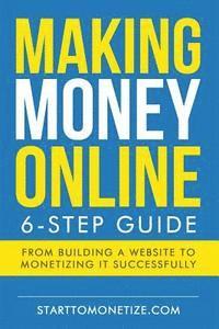 bokomslag Making money online: The 6-step guide to making money with a website