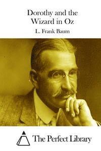 L. Frank Baum, The Perfect Library - Dorothy and the Wizard in Oz, Häftad