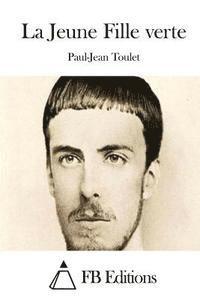 Paul-Jean Toulet, Fb Editions - La Jeune Fille verte, Häftad