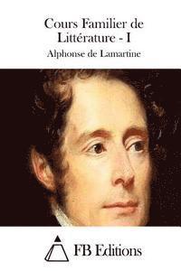 Alphonse De Lamartine, Fb Editions - Cours Familier de Littérature - I, Häftad