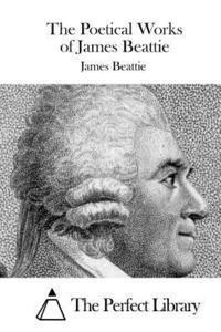 bokomslag The Poetical Works of James Beattie