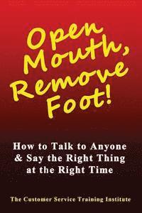 bokomslag Open Mouth, Remove Foot: How to Talk to Anyone & Say the Right Thing at the Right Time