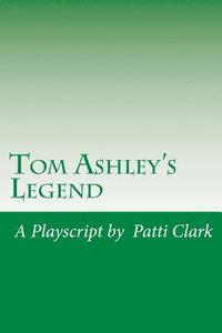 bokomslag Tom Ashley's Legend: A Playscript
