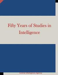 bokomslag Fifty Years of Studies in Intelligence