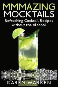 bokomslag Mmmazing Mocktails: Refreshing Cocktail Recipes without the Alcohol