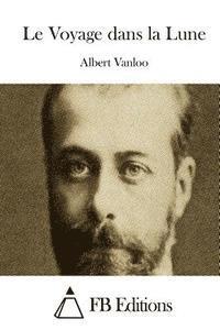 Albert Vanloo, Fb Editions - Le Voyage dans la Lune, Häftad