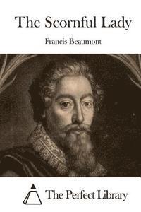 Francis Beaumont, The Perfect Library - The Scornful Lady, Häftad. Tillgänglighet: Lägg i varukorg