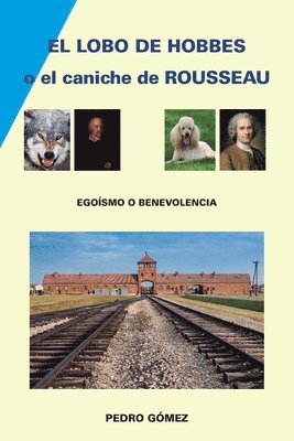 bokomslag El Lobo de Hobbes o el Caniche de Rousseau: Hobbes tenía razón