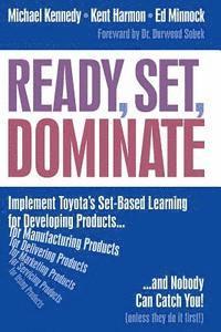 bokomslag Ready, Set, Dominate: Implement Toyota's Set-Based Learning for Developing Products and Nobody Can Catch You