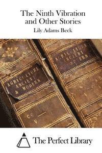Lily Adams Beck, The Perfect Library - The Ninth Vibration and Other Stories, Häftad