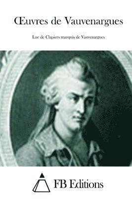 Luc De Clapiers Marquis De Vauvenargues, Fb Editions - Oeuvres de Vauvenargues, Häftad