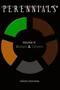 Perennials: Volume 3: Brown & Green 1