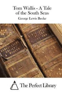 Tom Wallis - A Tale of the South Seas