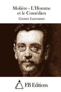 Gustave Larroumet, Fb Editions - Molière - L'Homme et le Comédien, Häftad