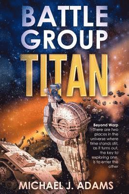 Michael J. Adams - Battle Group Titan: Beyond Warp, Häftad