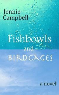 bokomslag Fishbowls and Birdcages