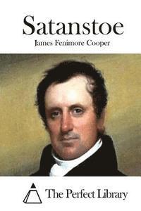 James Fenimore Cooper, The Perfect Library - Satanstoe, Häftad