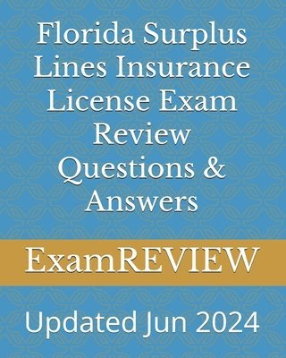Florida Surplus Lines Insurance License Exam Review Questions & Answers 1