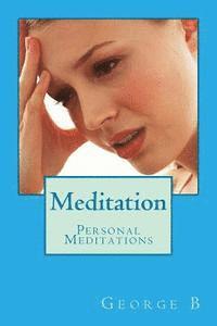 Meditation: Personal Meditations 1