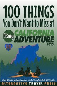 bokomslag 100 Things You Don't Want to Miss at Disney California Adventure 2015