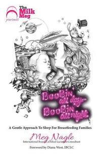 bokomslag Boobin' All Day Boobin' All Night: A Gentle Approach to Sleep For Breastfeeding Families