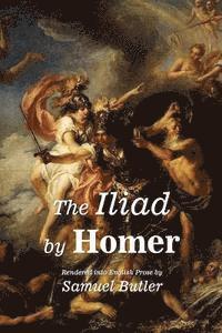 bokomslag The Iliad by Homer: Rendered into English Prose by Samuel Butler