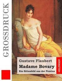 bokomslag Madame Bovary (Großdruck): Ein Sittenbild aus der Provinz